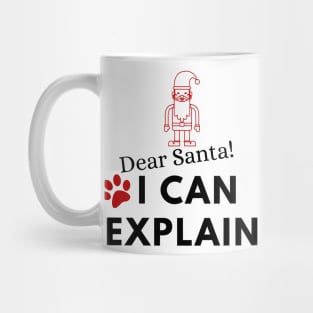 Dear Santa I can Explain Mug